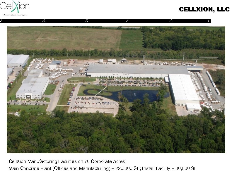 CELLXION, LLC 8 Cell. Xion Manufacturing Facilities on 70 Corporate Acres Main Concrete Plant