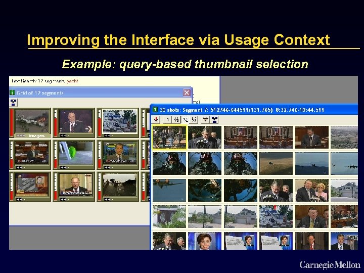 Improving the Interface via Usage Context Example: query-based thumbnail selection 