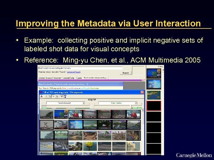 Improving the Metadata via User Interaction • Example: collecting positive and implicit negative sets