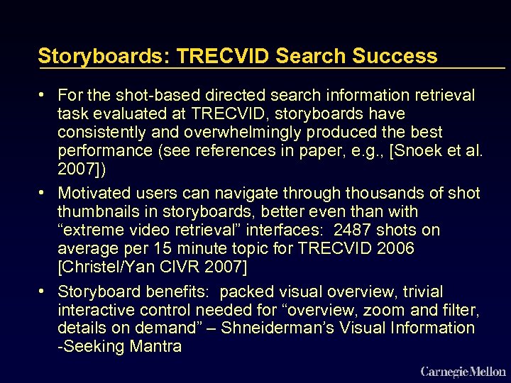 Storyboards: TRECVID Search Success • For the shot-based directed search information retrieval task evaluated