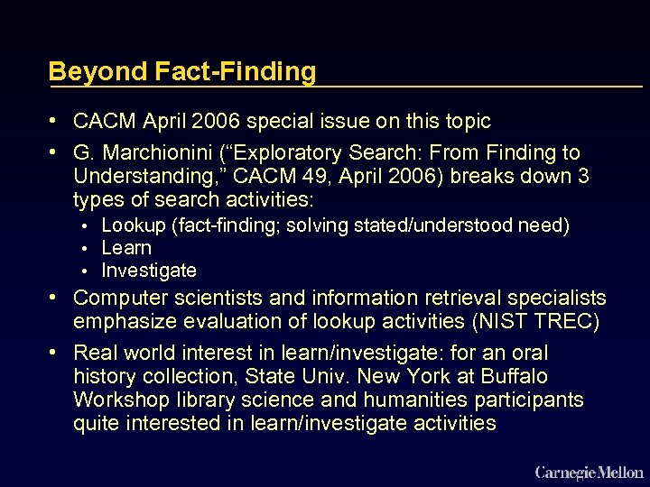 Beyond Fact-Finding • CACM April 2006 special issue on this topic • G. Marchionini