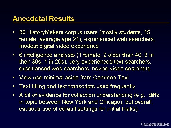 Anecdotal Results • 38 History. Makers corpus users (mostly students, 15 female, average 24),