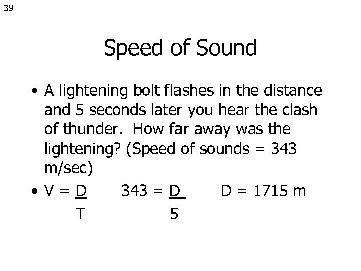 39 Speed of Sound • A lightening bolt flashes in the distance and 5