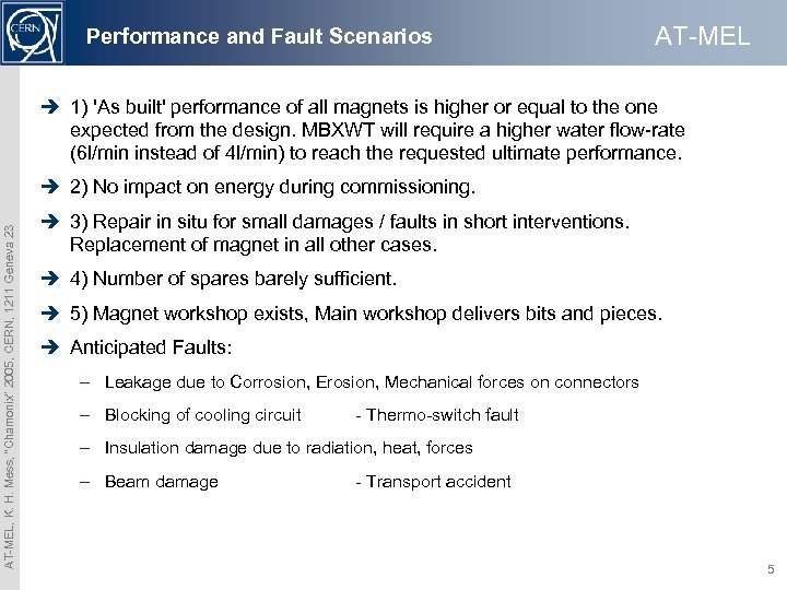 Performance and Fault Scenarios AT-MEL è 1) 'As built' performance of all magnets is