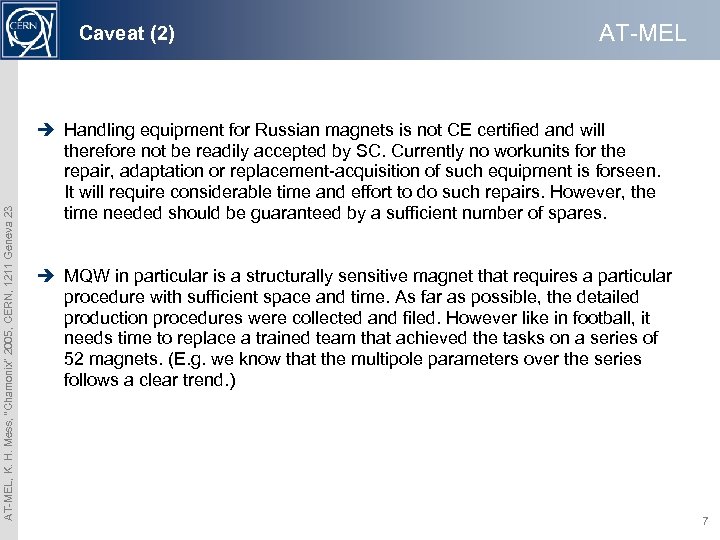 AT-MEL, K. H. Mess, “Chamonix” 2005, CERN, 1211 Geneva 23 Caveat (2) AT-MEL è