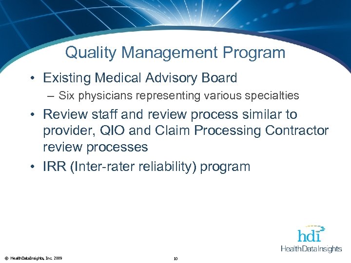 Quality Management Program • Existing Medical Advisory Board – Six physicians representing various specialties
