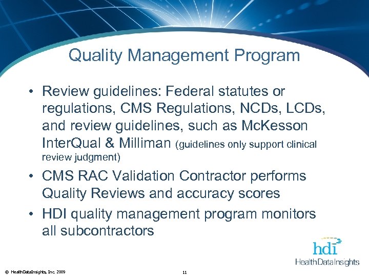Quality Management Program • Review guidelines: Federal statutes or regulations, CMS Regulations, NCDs, LCDs,