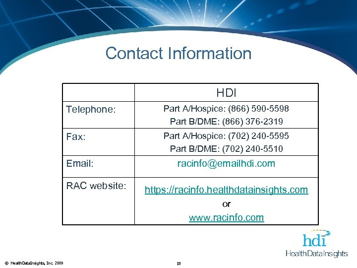 Contact Information HDI Telephone: Part A/Hospice: (866) 590 -5598 Part B/DME: (866) 376 -2319