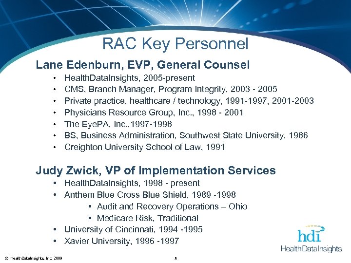 RAC Key Personnel Lane Edenburn, EVP, General Counsel • • Health. Data. Insights, 2005
