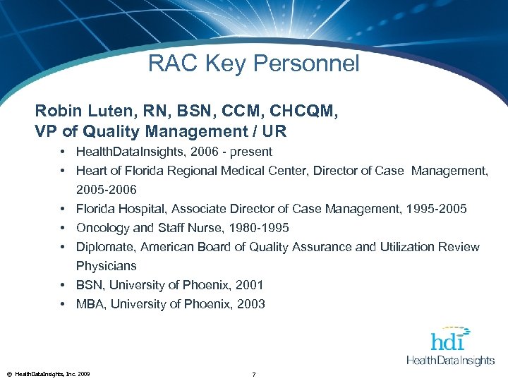 RAC Key Personnel Robin Luten, RN, BSN, CCM, CHCQM, VP of Quality Management /