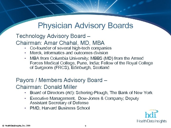 Physician Advisory Boards Technology Advisory Board – Chairman: Amar Chahal, MD, MBA Co-founder of