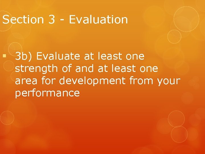 Section 3 - Evaluation § 3 b) Evaluate at least one strength of and