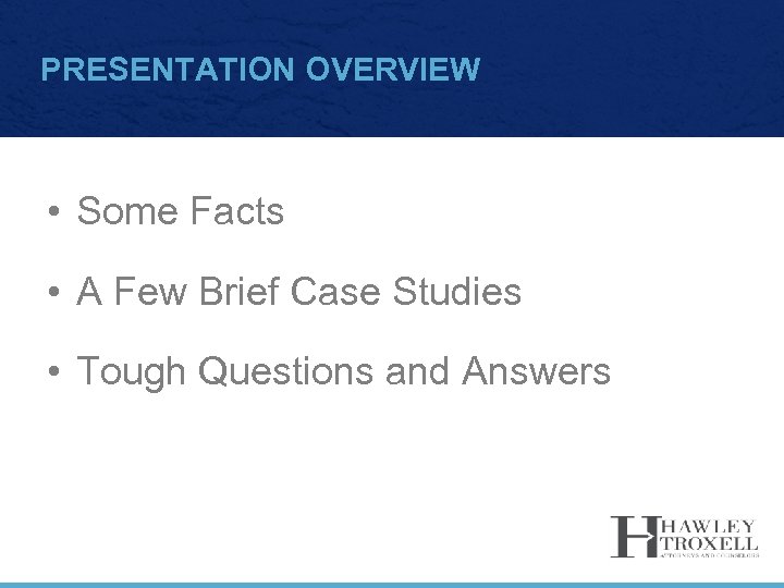 PRESENTATION OVERVIEW • Some Facts • A Few Brief Case Studies • Tough Questions