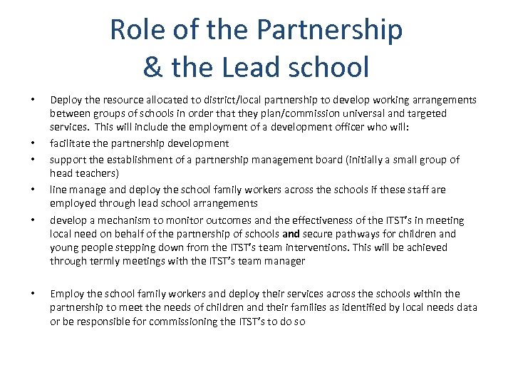 Role of the Partnership & the Lead school • • • Deploy the resource