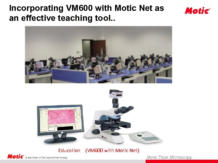 Incorporating VM 600 with Motic Net as an effective teaching tool. . Education (VM