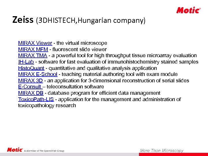 Zeiss (3 DHISTECH, Hungarian company) MIRAX Viewer - the virtual microscope MIRAX MFM -