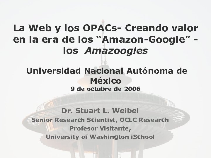 La Web y los OPACs- Creando valor en la era de los “Amazon-Google” los