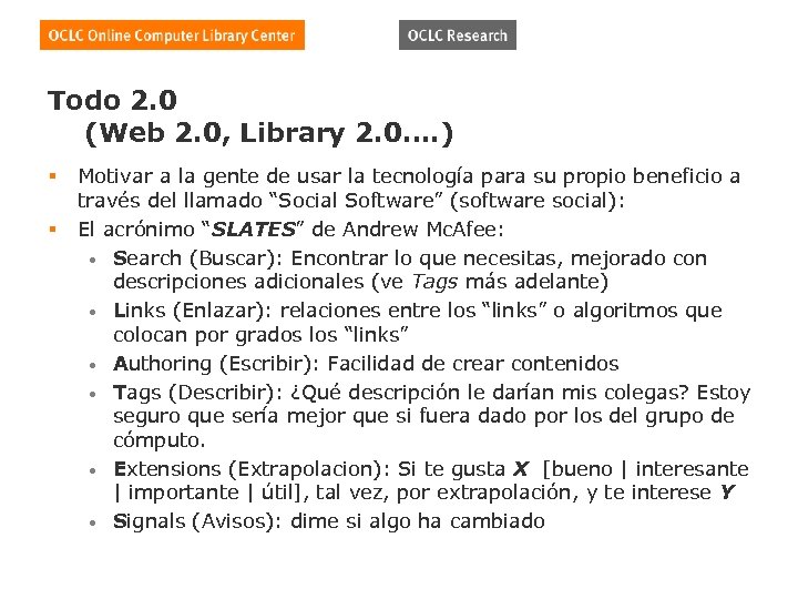 Todo 2. 0 (Web 2. 0, Library 2. 0…. ) § § Motivar a