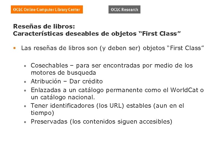 Reseñas de libros: Características deseables de objetos “First Class” § Las reseñas de libros