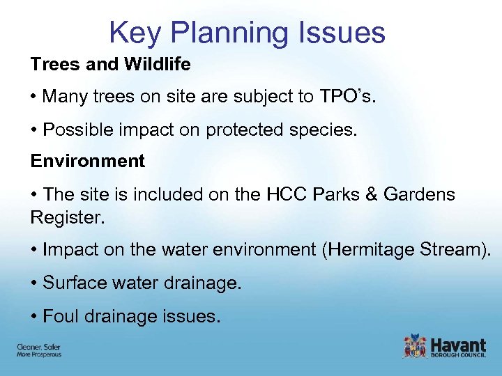 Key Planning Issues Trees and Wildlife • Many trees on site are subject to