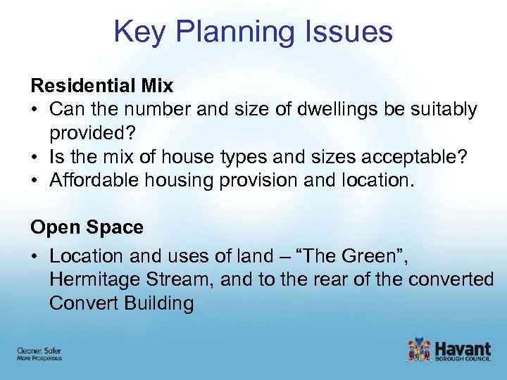 Key Planning Issues Residential Mix • Can the number and size of dwellings be