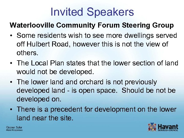 Invited Speakers Waterlooville Community Forum Steering Group • Some residents wish to see more