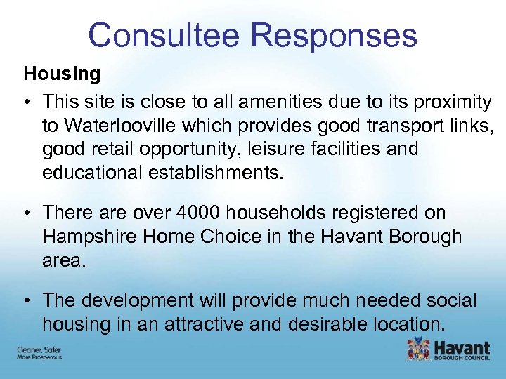 Consultee Responses Housing • This site is close to all amenities due to its