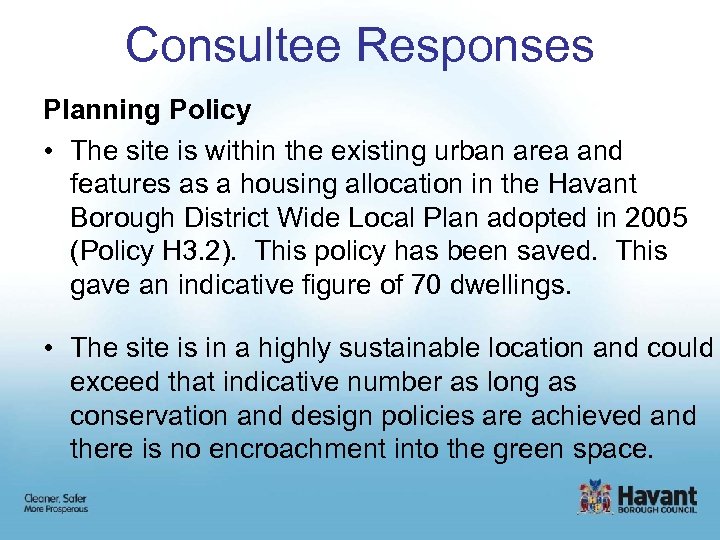 Consultee Responses Planning Policy • The site is within the existing urban area and