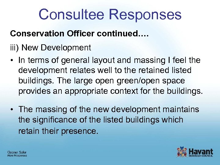 Consultee Responses Conservation Officer continued…. iii) New Development • In terms of general layout