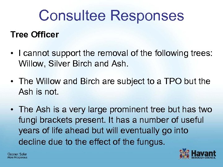 Consultee Responses Tree Officer • I cannot support the removal of the following trees: