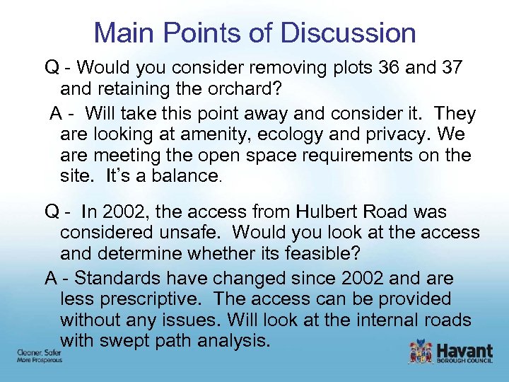 Main Points of Discussion Q - Would you consider removing plots 36 and 37