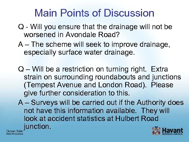 Main Points of Discussion Q - Will you ensure that the drainage will not