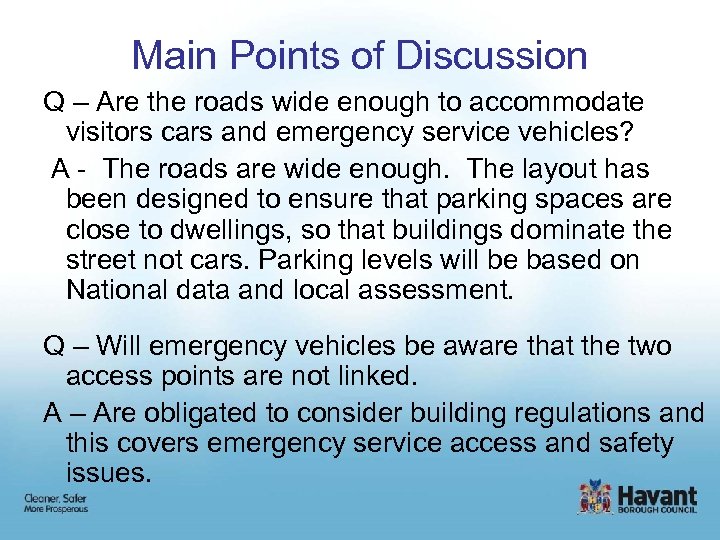 Main Points of Discussion Q – Are the roads wide enough to accommodate visitors