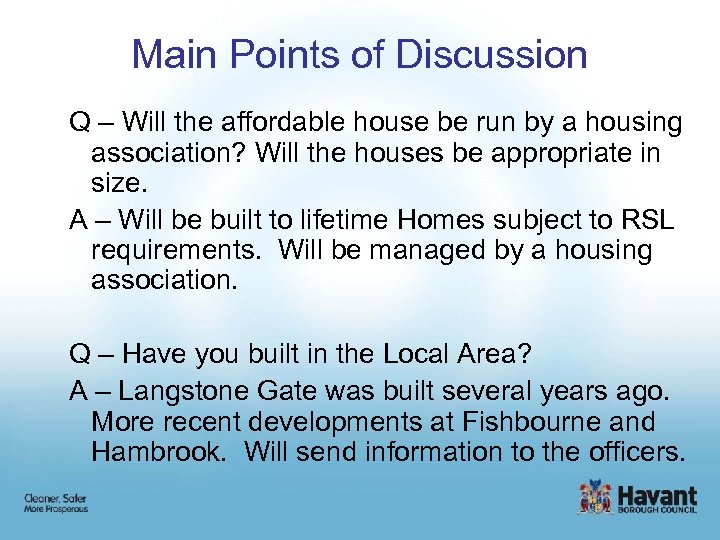 Main Points of Discussion Q – Will the affordable house be run by a