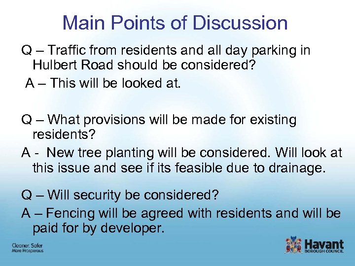 Main Points of Discussion Q – Traffic from residents and all day parking in