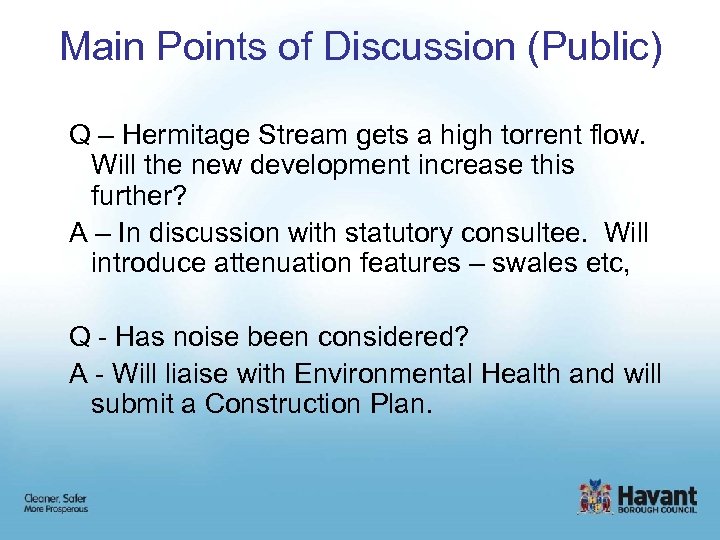 Main Points of Discussion (Public) Q – Hermitage Stream gets a high torrent flow.