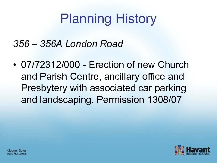 Planning History 356 – 356 A London Road • 07/72312/000 - Erection of new