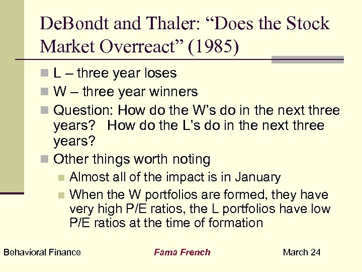 De. Bondt and Thaler: “Does the Stock Market Overreact” (1985) n L – three