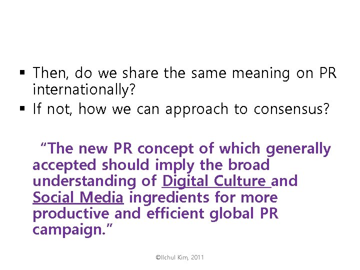 § Then, do we share the same meaning on PR internationally? § If not,