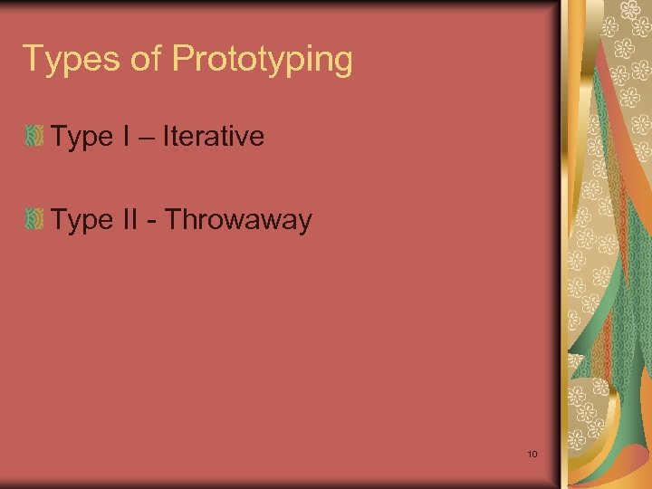 Types of Prototyping Type I – Iterative Type II - Throwaway 10 