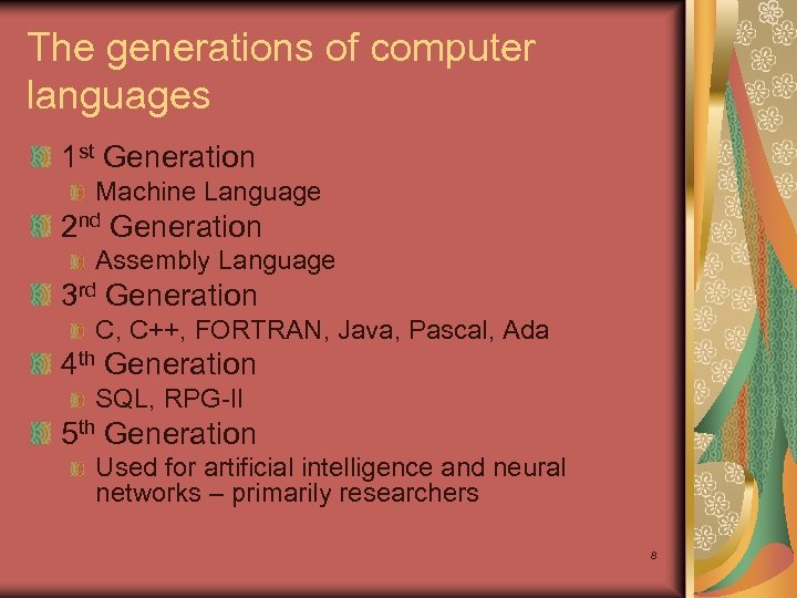 The generations of computer languages 1 st Generation Machine Language 2 nd Generation Assembly