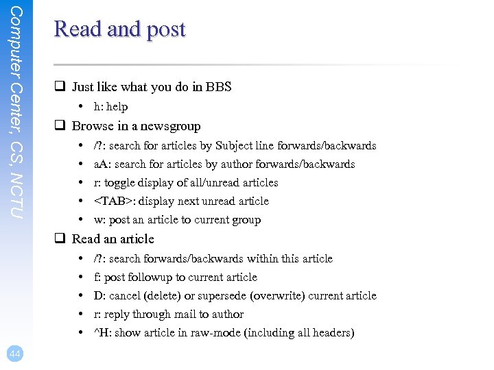 Computer Center, CS, NCTU Read and post q Just like what you do in
