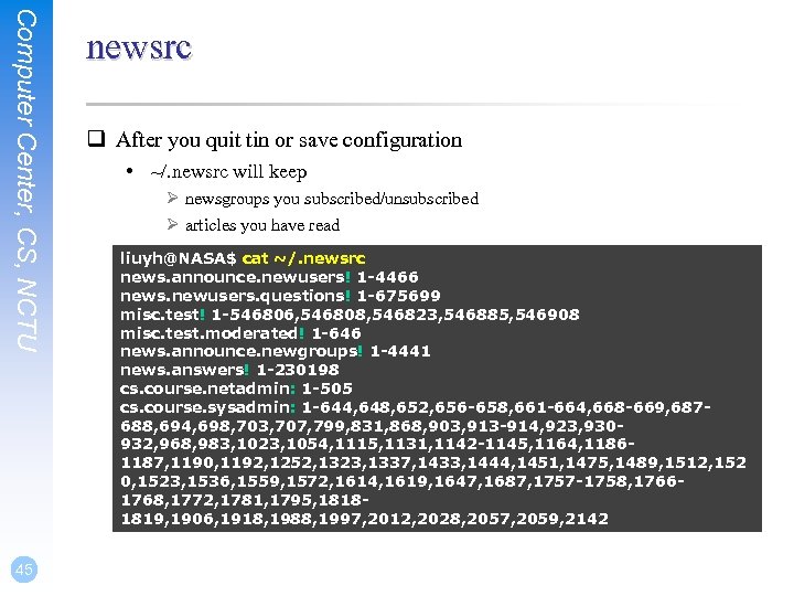 Computer Center, CS, NCTU 45 newsrc q After you quit tin or save configuration