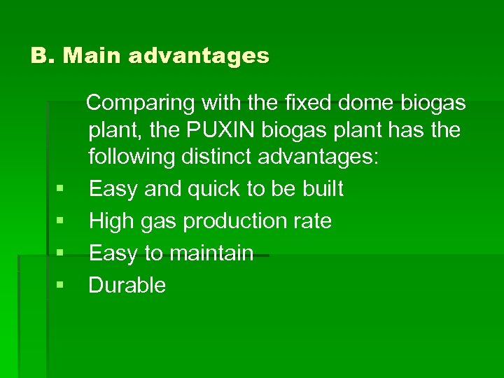 B. Main advantages Comparing with the fixed dome biogas plant, the PUXIN biogas plant