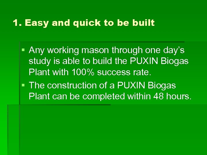 1. Easy and quick to be built § Any working mason through one day’s