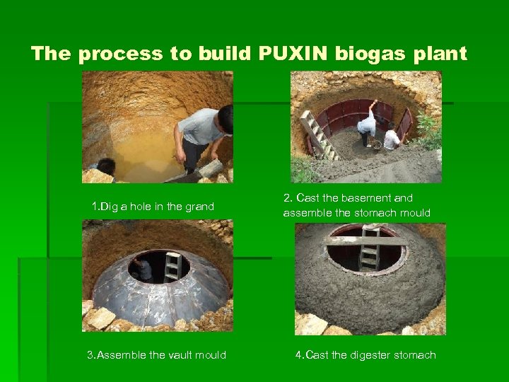 The process to build PUXIN biogas plant 1. Dig a hole in the grand