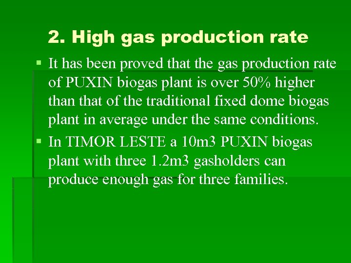 2. High gas production rate § It has been proved that the gas production