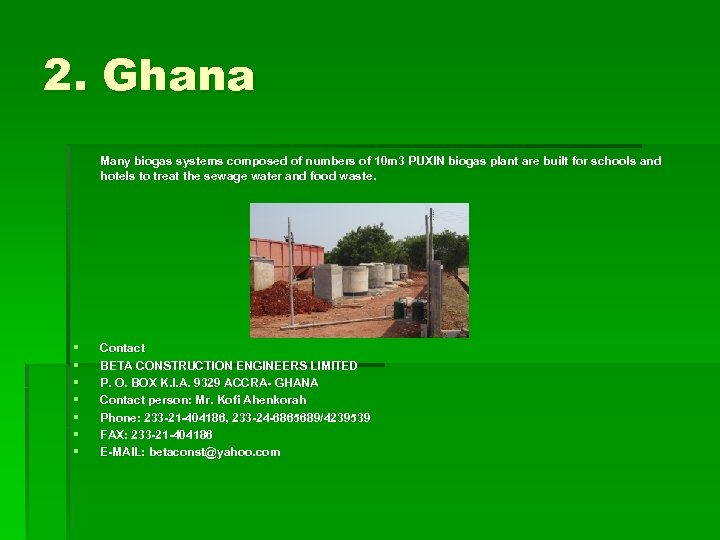 2. Ghana Many biogas systems composed of numbers of 10 m 3 PUXIN biogas