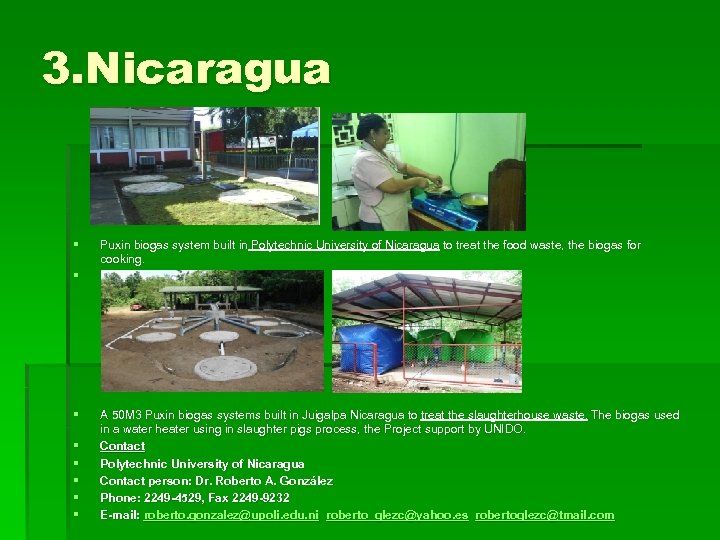 3. Nicaragua § § § § Puxin biogas system built in Polytechnic University of