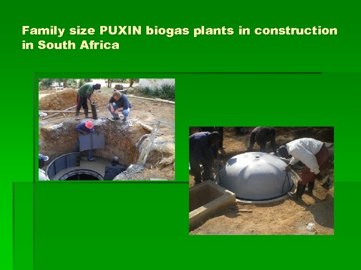 Family size PUXIN biogas plants in construction in South Africa 